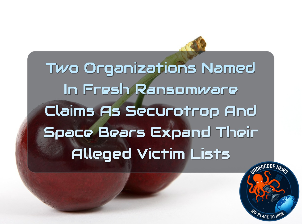 Two Organizations Named in Fresh Ransomware Claims as Securotrop and SpaceBears Expand Their Alleged Victim Lists + Video