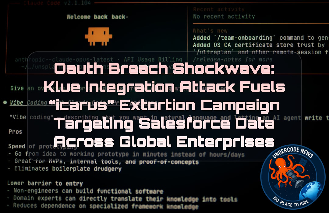 OAuth Breach Shockwave: Klue Integration Attack Fuels “Icarus” Extortion Campaign Targeting Salesforce Data Across Global Enterprises