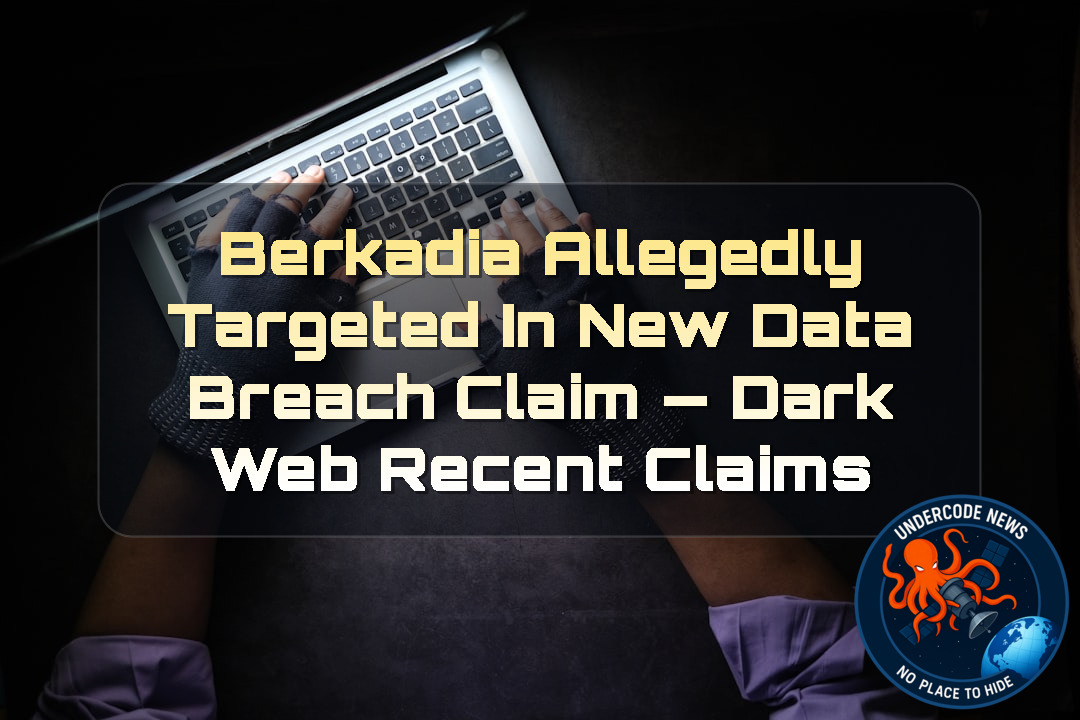 Berkadia Allegedly Targeted in New Data Breach Claim — Dark Web Recent Claims + Video