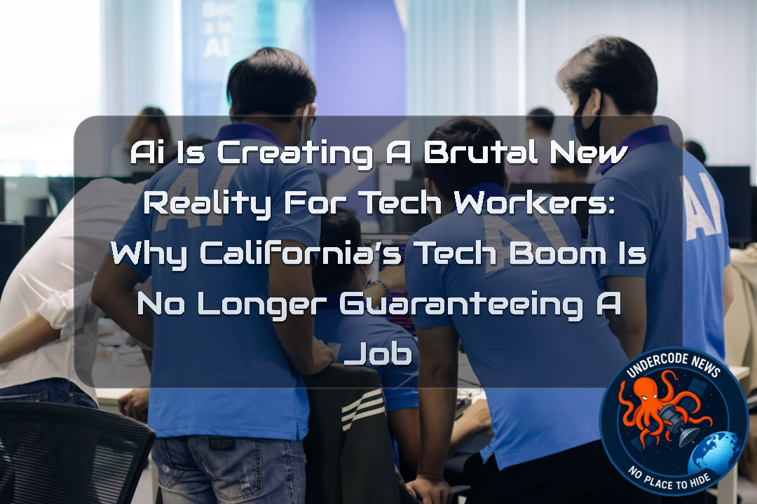 AI Is Creating a Brutal New Reality for Tech Workers: Why California’s Tech Boom Is No Longer Guaranteeing a Job + Video