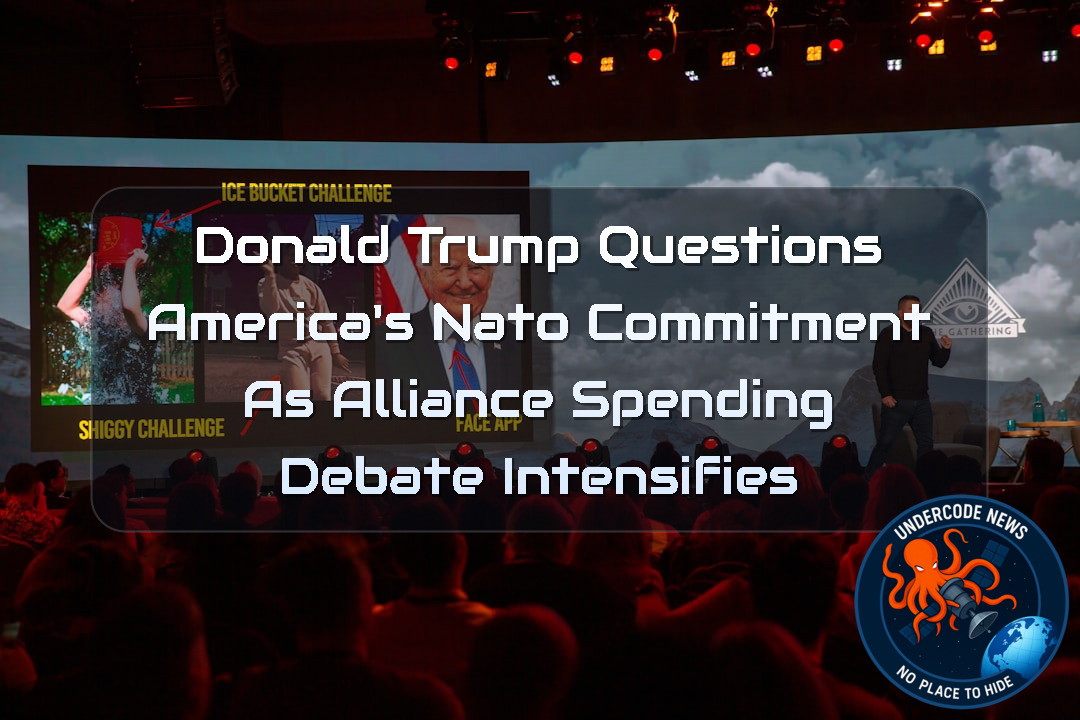 Donald Trump Questions America’s NATO Commitment as Alliance Spending Debate Intensifies + Video