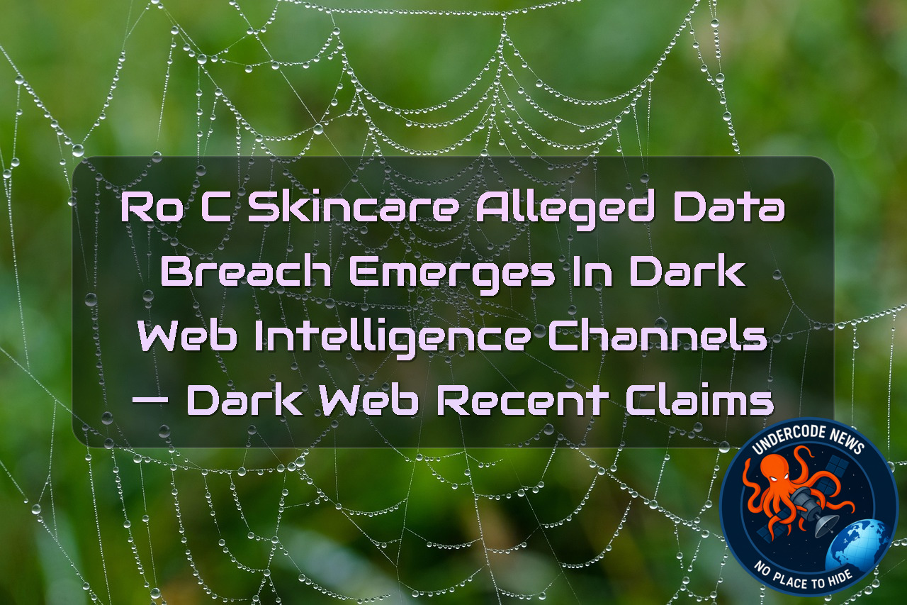 RoC Skincare Alleged Data Breach Emerges in Dark Web Intelligence Channels — Dark Web recent claims + Video