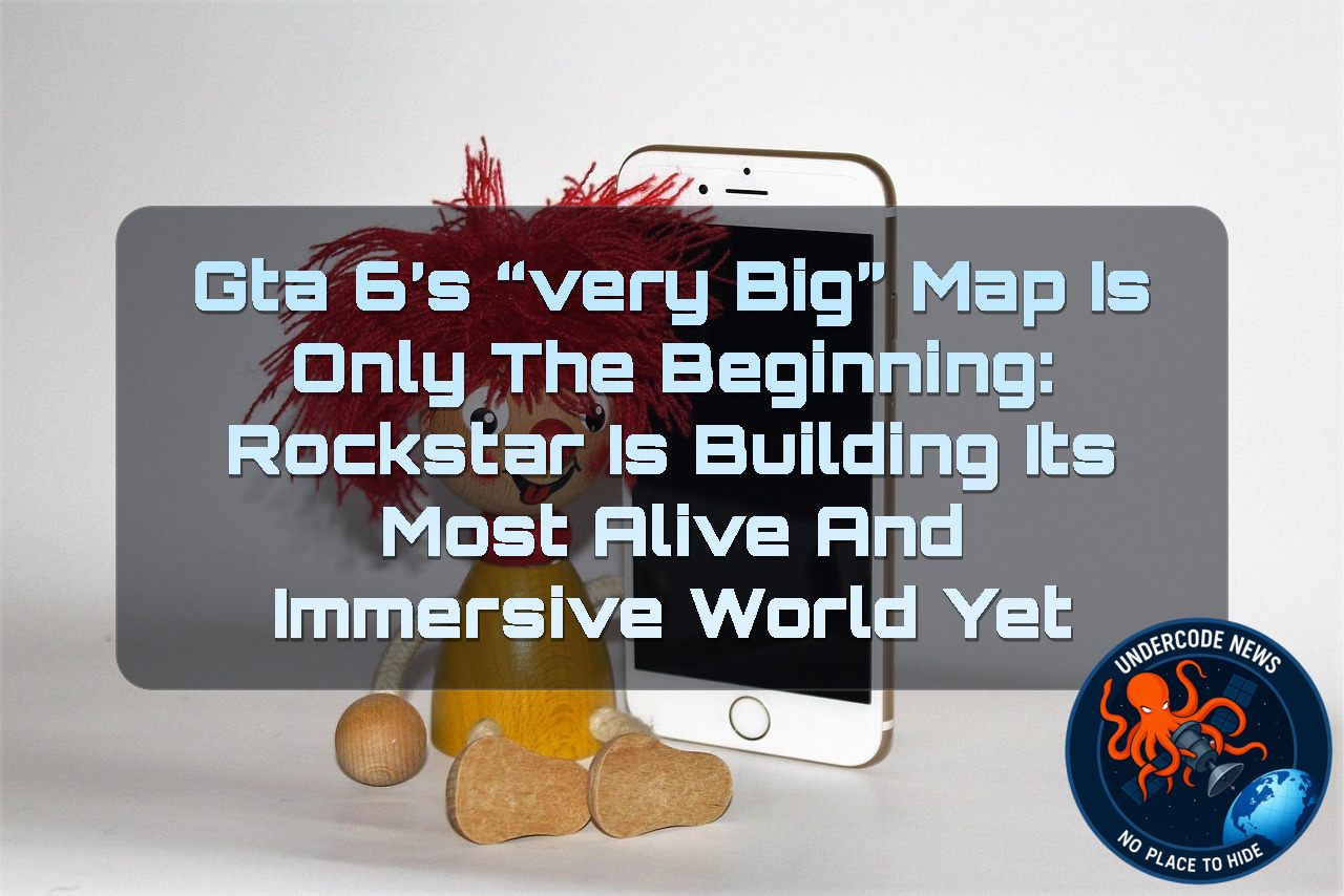 GTA 6’s “Very Big” Map Is Only the Beginning: Rockstar Is Building Its Most Alive and Immersive World Yet
