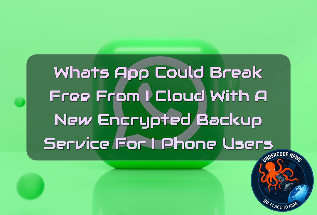 WhatsApp Could Break Free From iCloud With a New Encrypted Backup Service for iPhone Users + Video