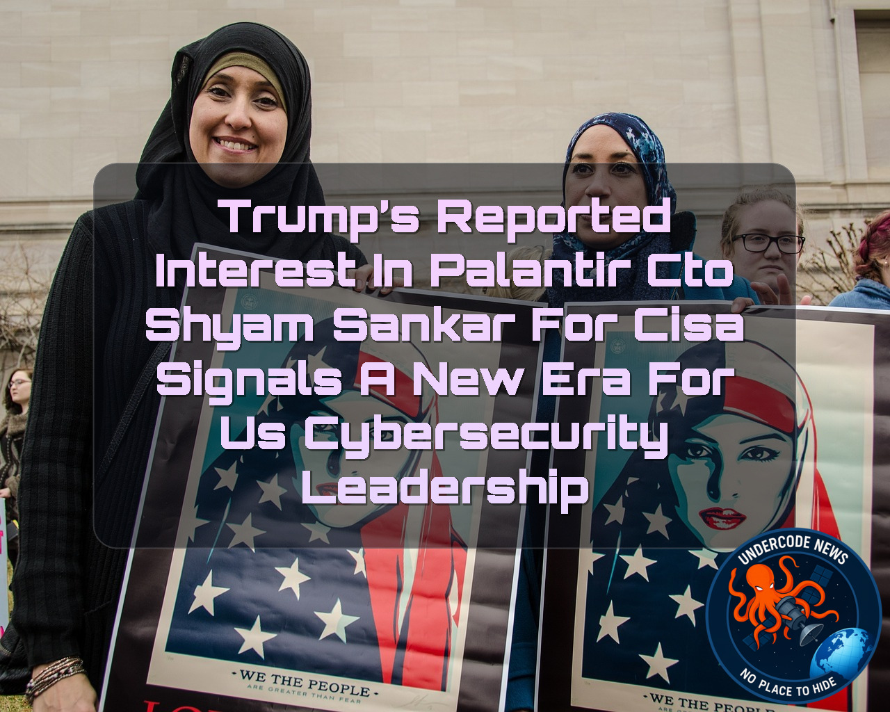 Trump’s Reported Interest in Palantir CTO Shyam Sankar for CISA Signals a New Era for US Cybersecurity Leadership + Video