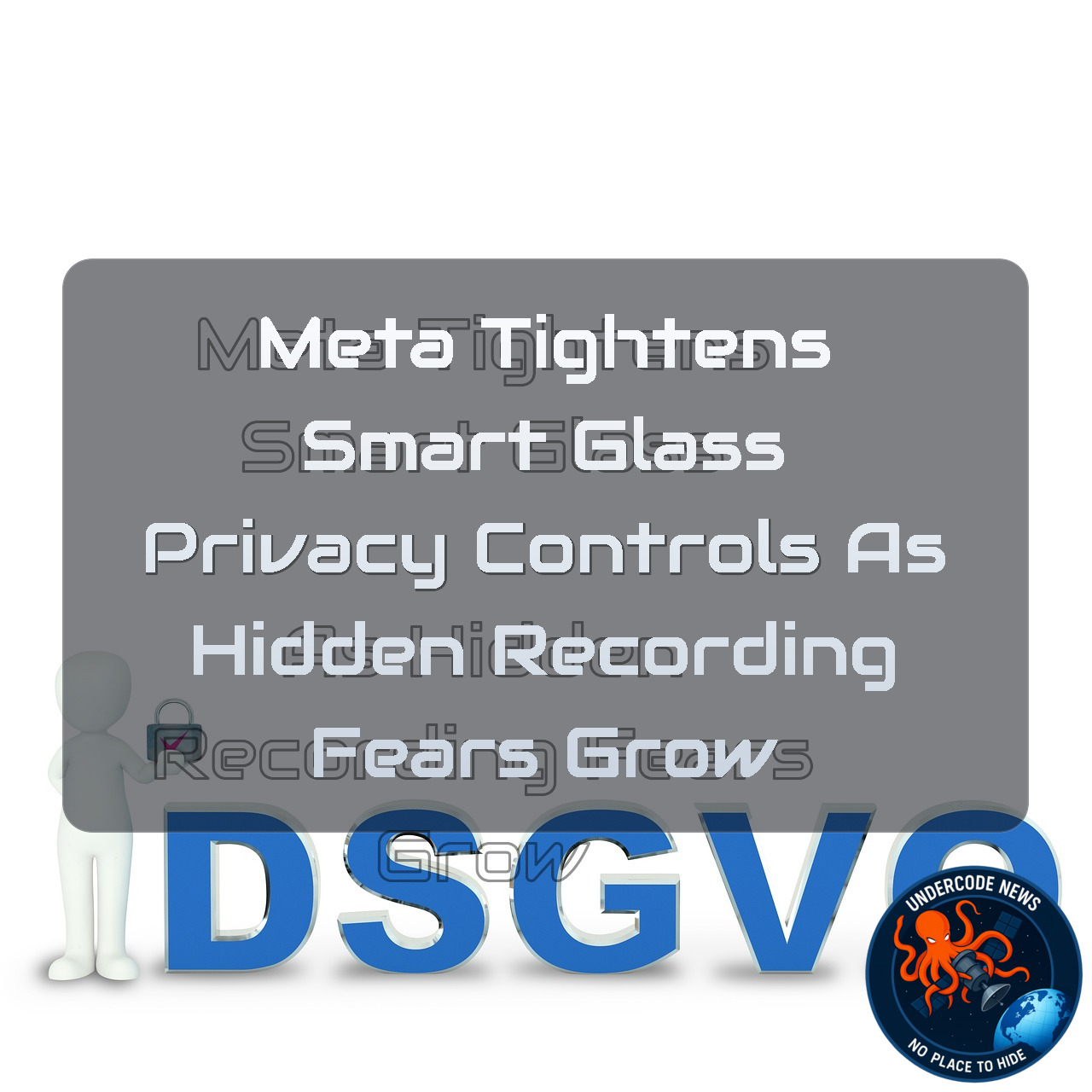 Meta Tightens Smart Glass Privacy Controls as Hidden Recording Fears Grow + Video