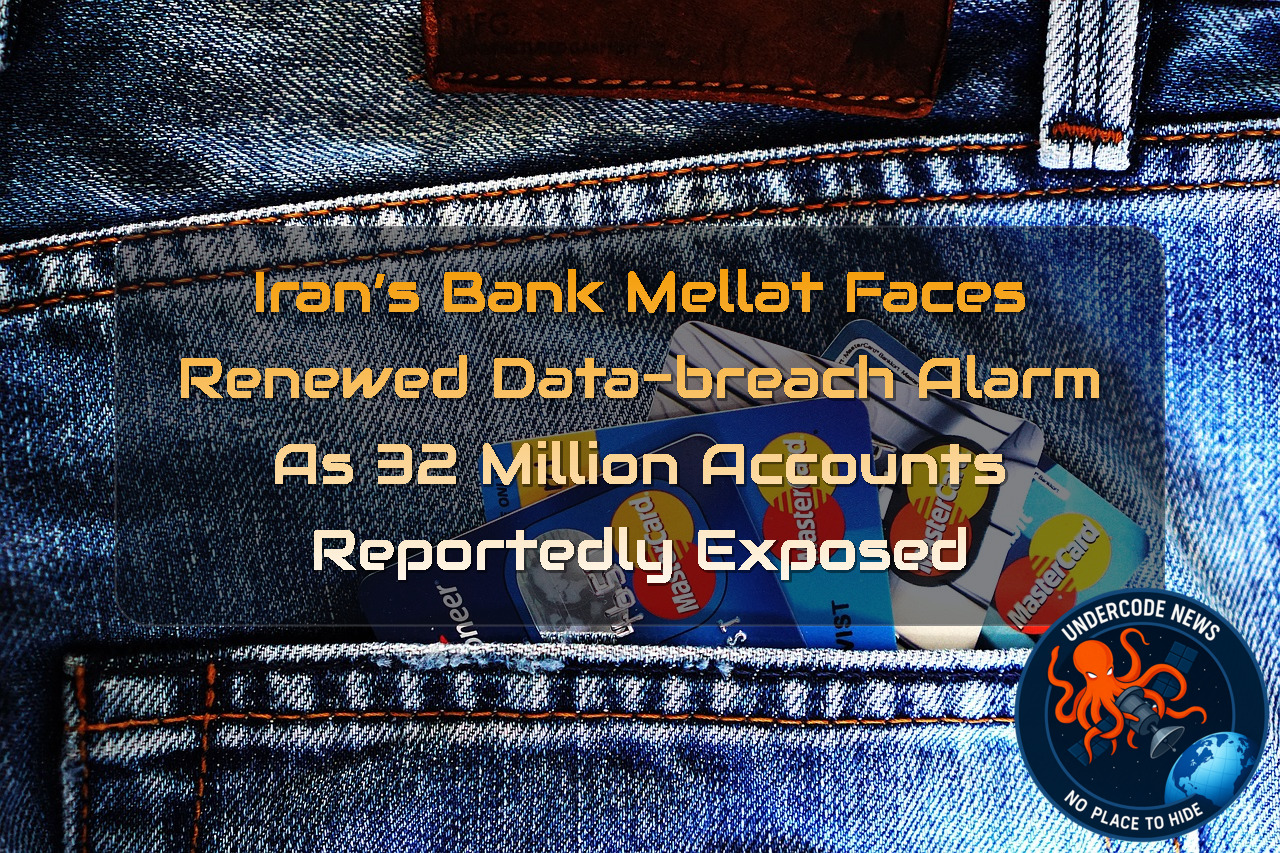 Iran’s Bank Mellat Faces Renewed Data-Breach Alarm as 32 Million Accounts Reportedly Exposed + Video
