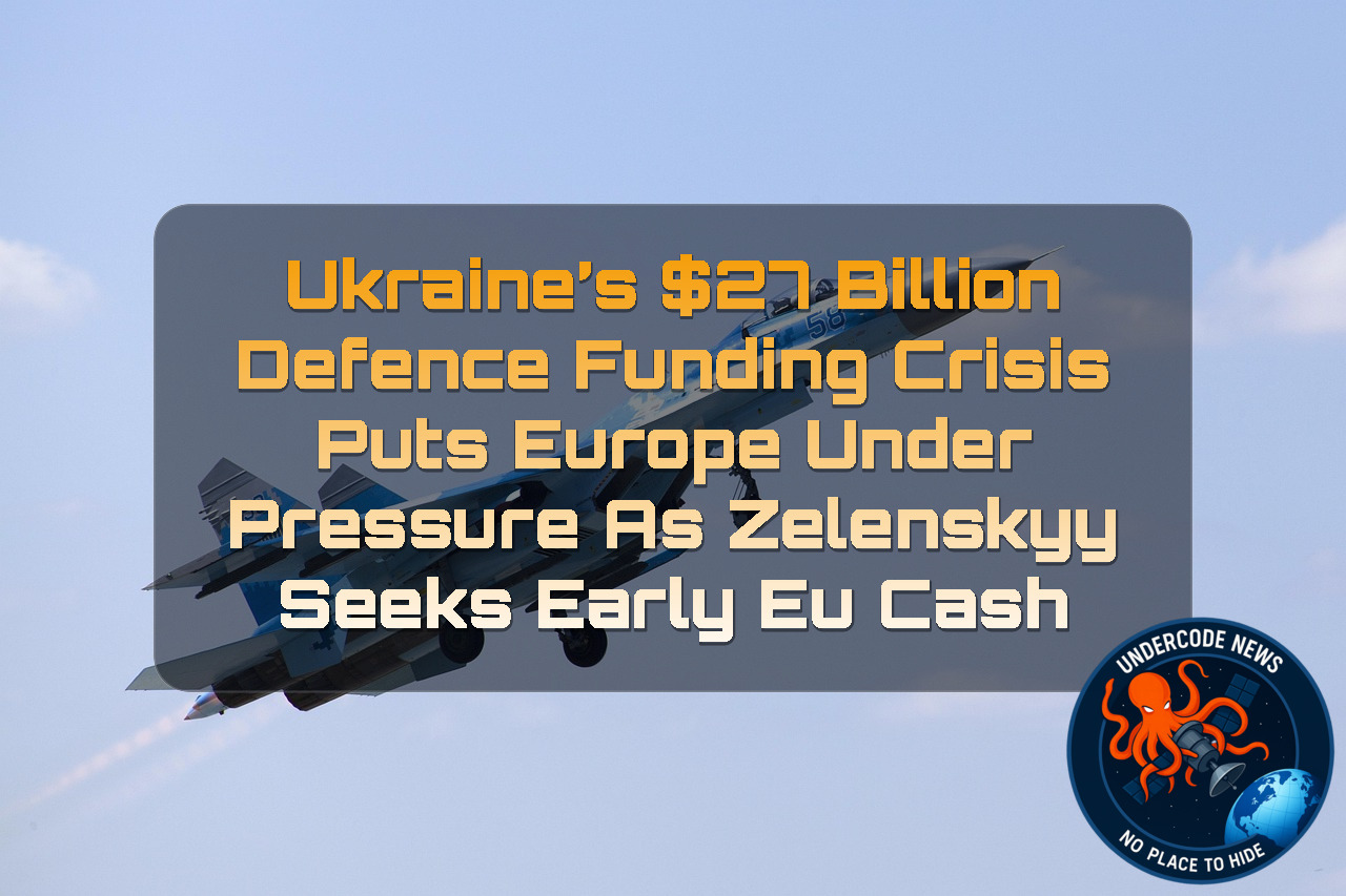 Ukraine’s 7 Billion Defence Funding Crisis Puts Europe Under Pressure as Zelenskyy Seeks Early EU Cash + Video