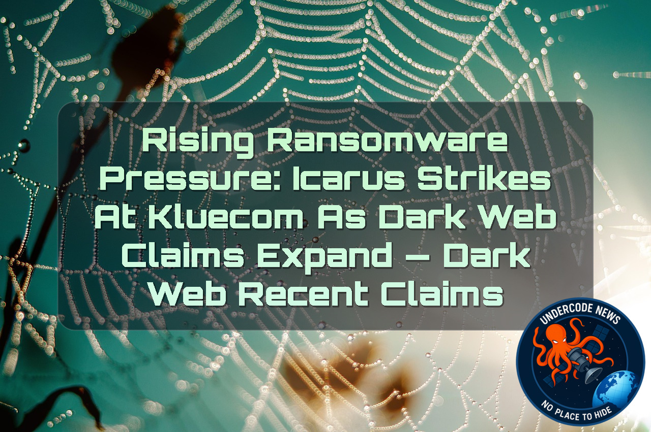 Rising Ransomware Pressure: Icarus Strikes at Kluecom as Dark Web Claims Expand — Dark Web recent claims + Video