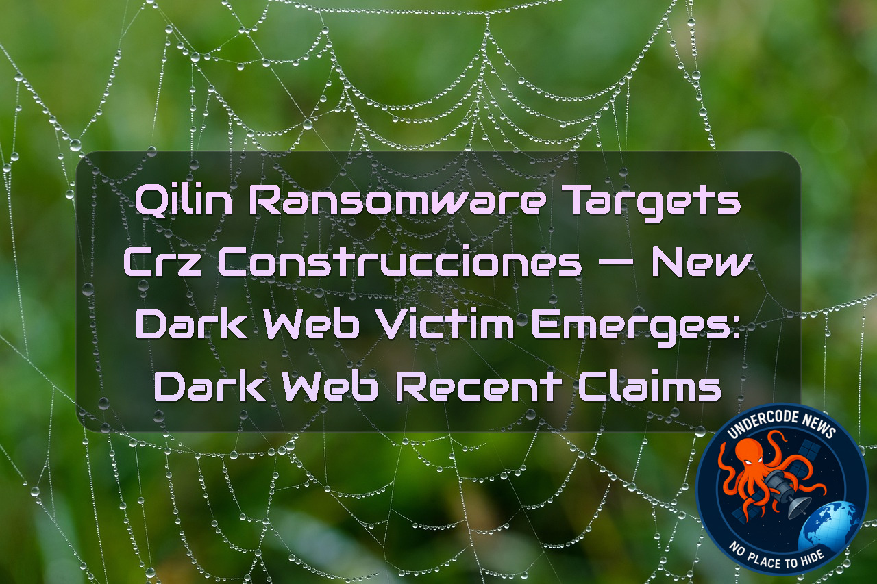 Qilin Ransomware Targets CRZ CONSTRUCCIONES — New Dark Web Victim Emerges: Dark Web recent claims + Video