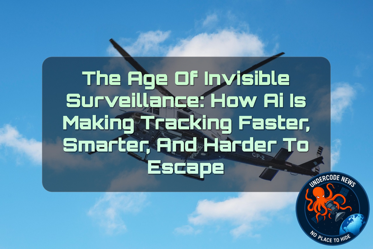 The Age of Invisible Surveillance: How AI Is Making Tracking Faster, Smarter, and Harder to Escape + Video
