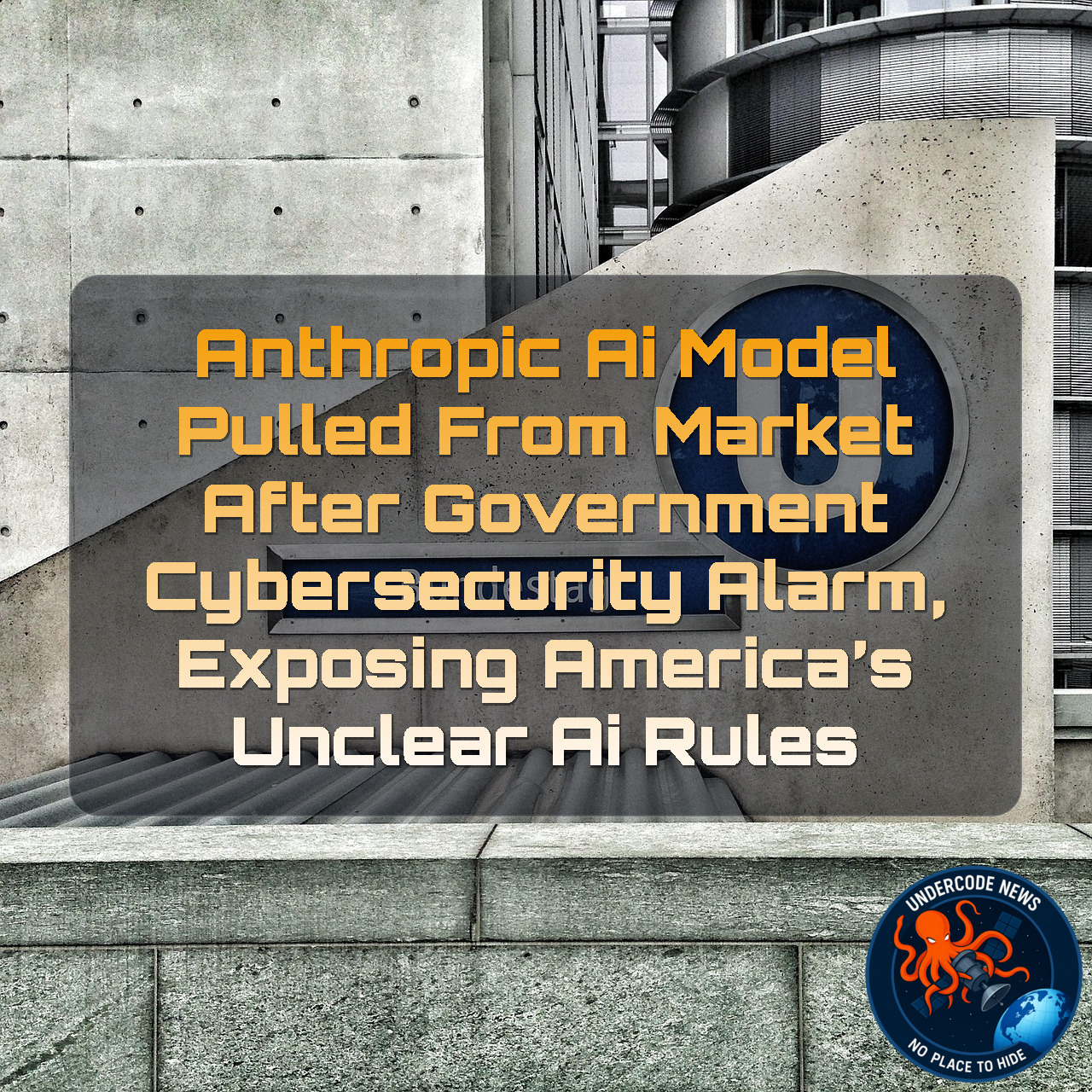 Anthropic AI Model Pulled From Market After Government Cybersecurity Alarm, Exposing America’s Unclear AI Rules + Video