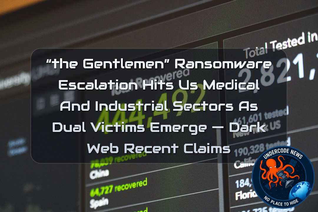 “TheGentlemen” Ransomware Escalation Hits US Medical and Industrial Sectors as Dual Victims Emerge — Dark Web recent claims