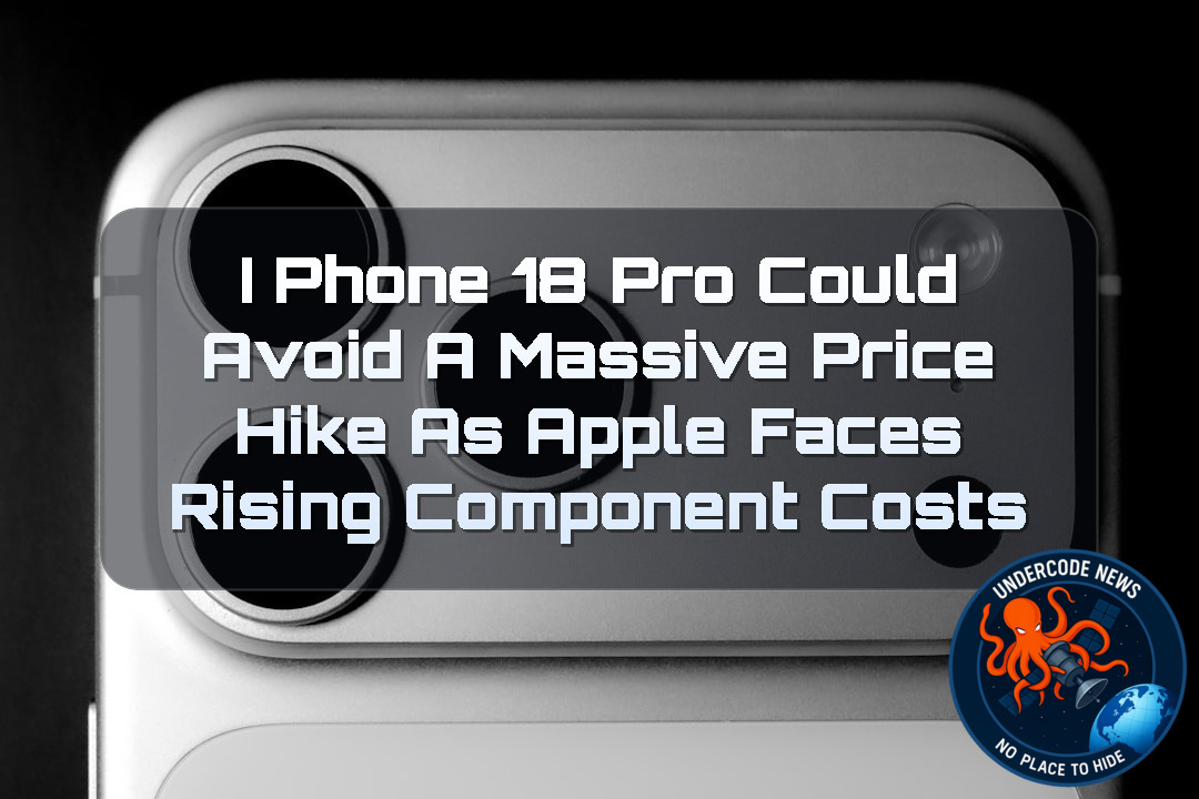 iPhone 18 Pro Could Avoid a Massive Price Hike as Apple Faces Rising Component Costs + Video