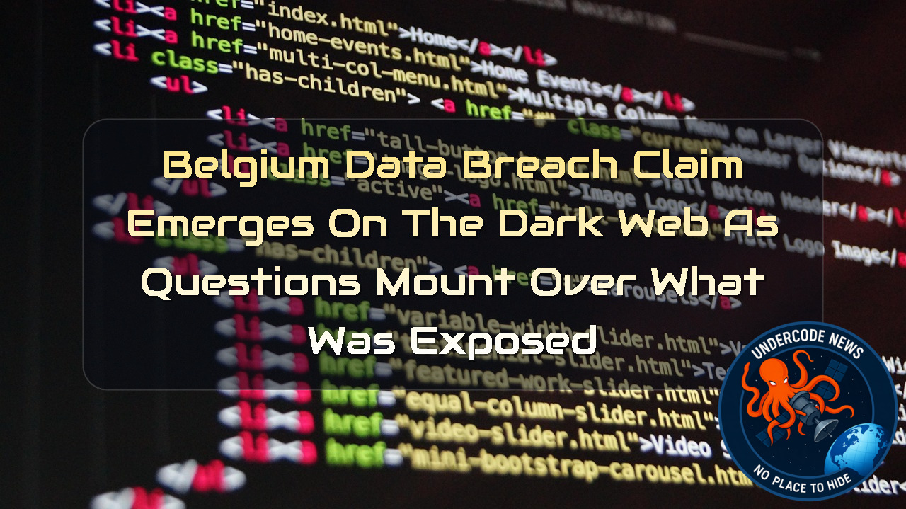 Belgium Data Breach Claim Emerges on the Dark Web as Questions Mount Over What Was Exposed + Video