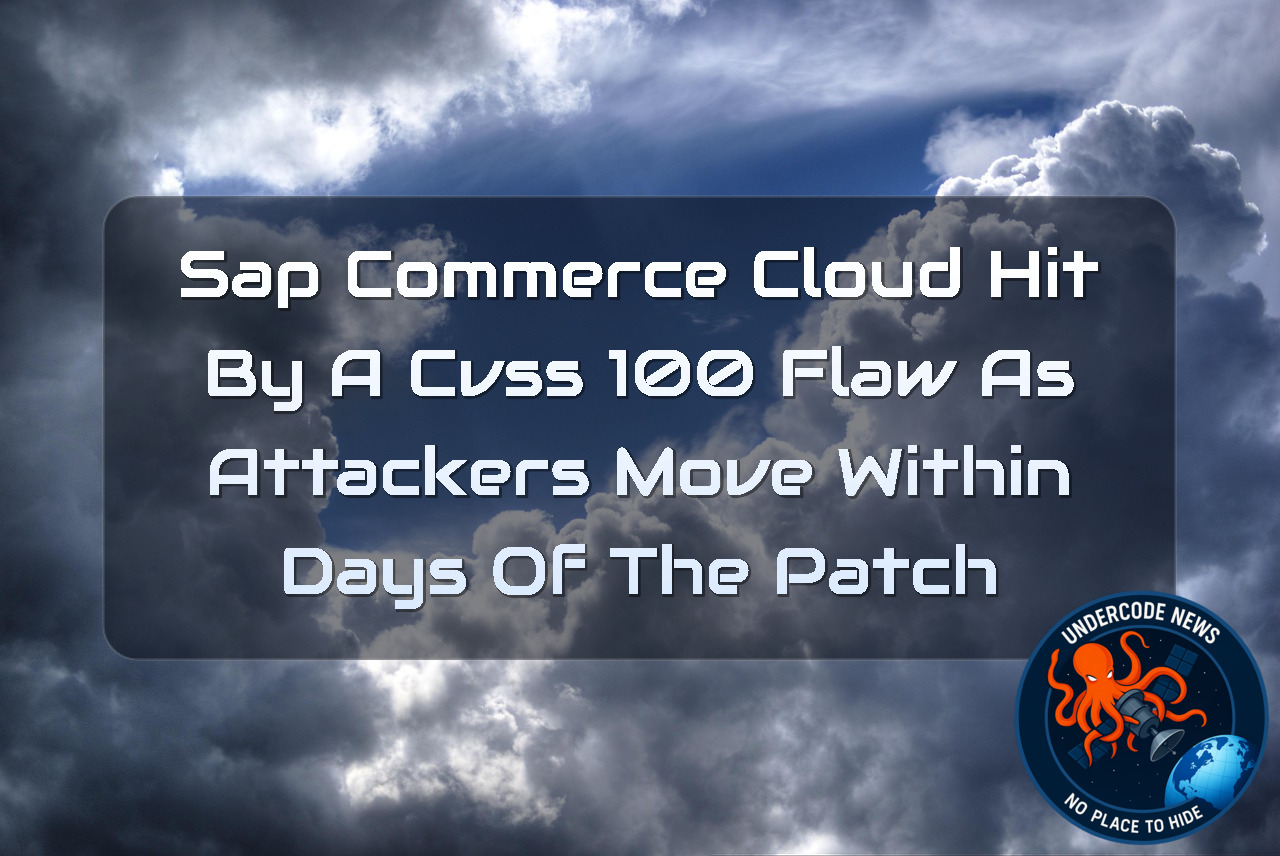 SAP Commerce Cloud Hit by a CVSS 100 Flaw as Attackers Move Within Days of the Patch + Video