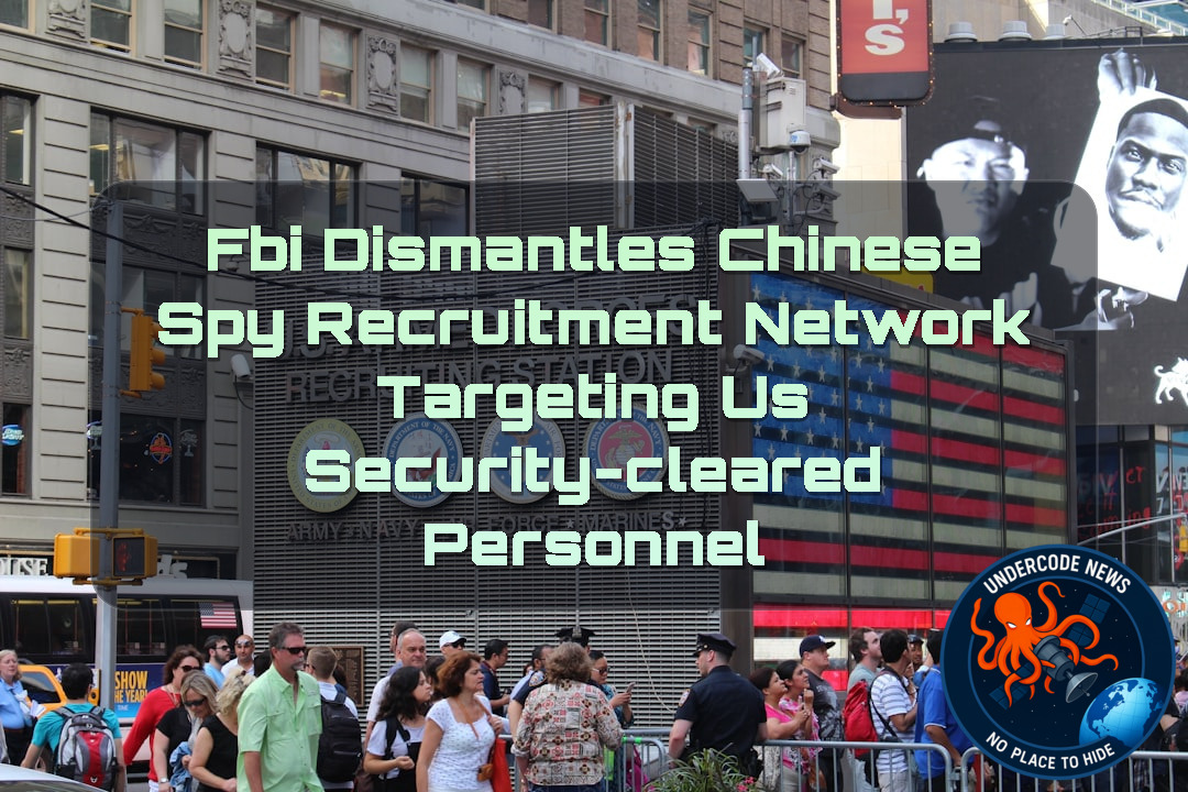 FBI Dismantles Chinese Spy Recruitment Network Targeting US Security-Cleared Personnel + Video