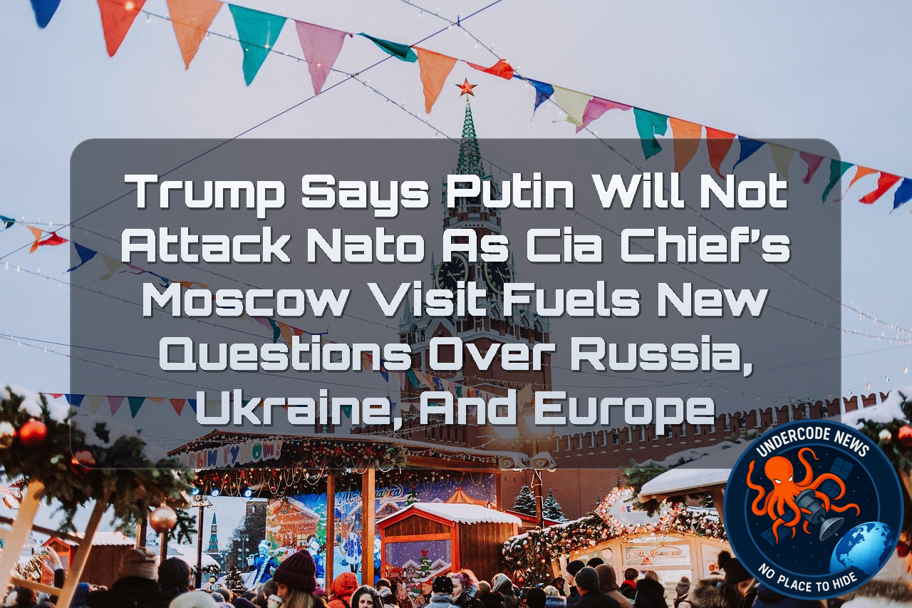 Trump Says Putin Will Not Attack NATO as CIA Chief’s Moscow Visit Fuels New Questions Over Russia, Ukraine, and Europe + Video