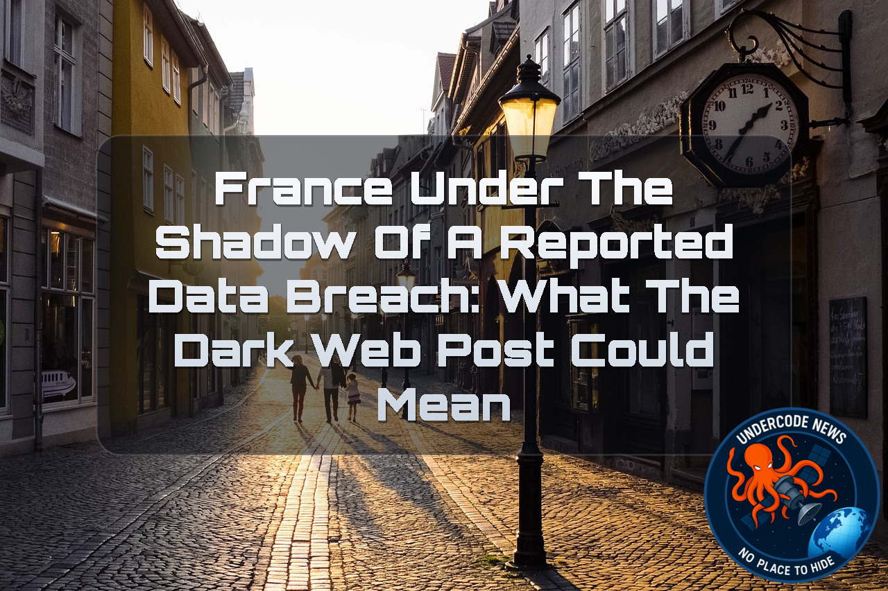 France Under the Shadow of a Reported Data Breach: What the Dark Web Post Could Mean + Video
