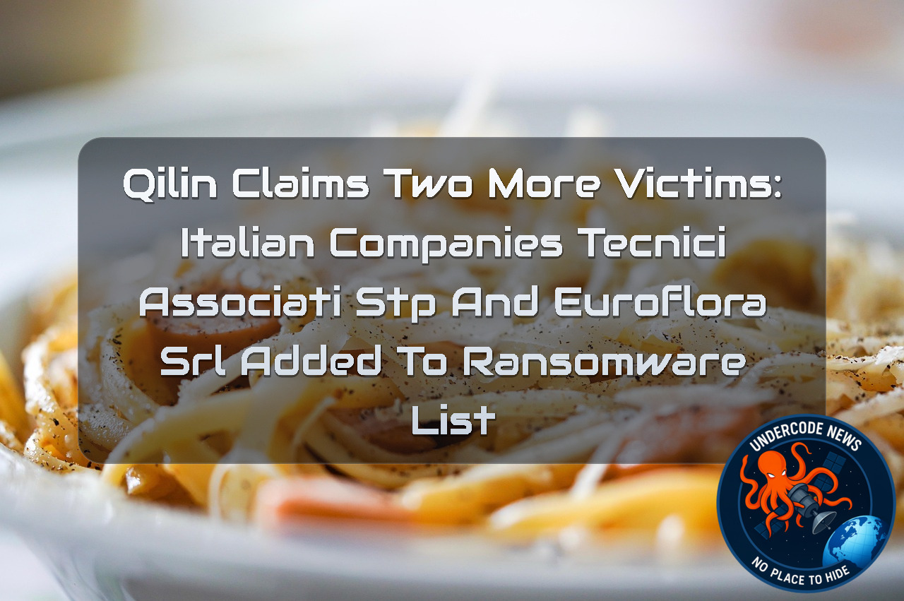 Qilin Claims Two More Victims: Italian Companies TECNICI ASSOCIATI STP and EUROFLORA SRL Added to Ransomware List + Video