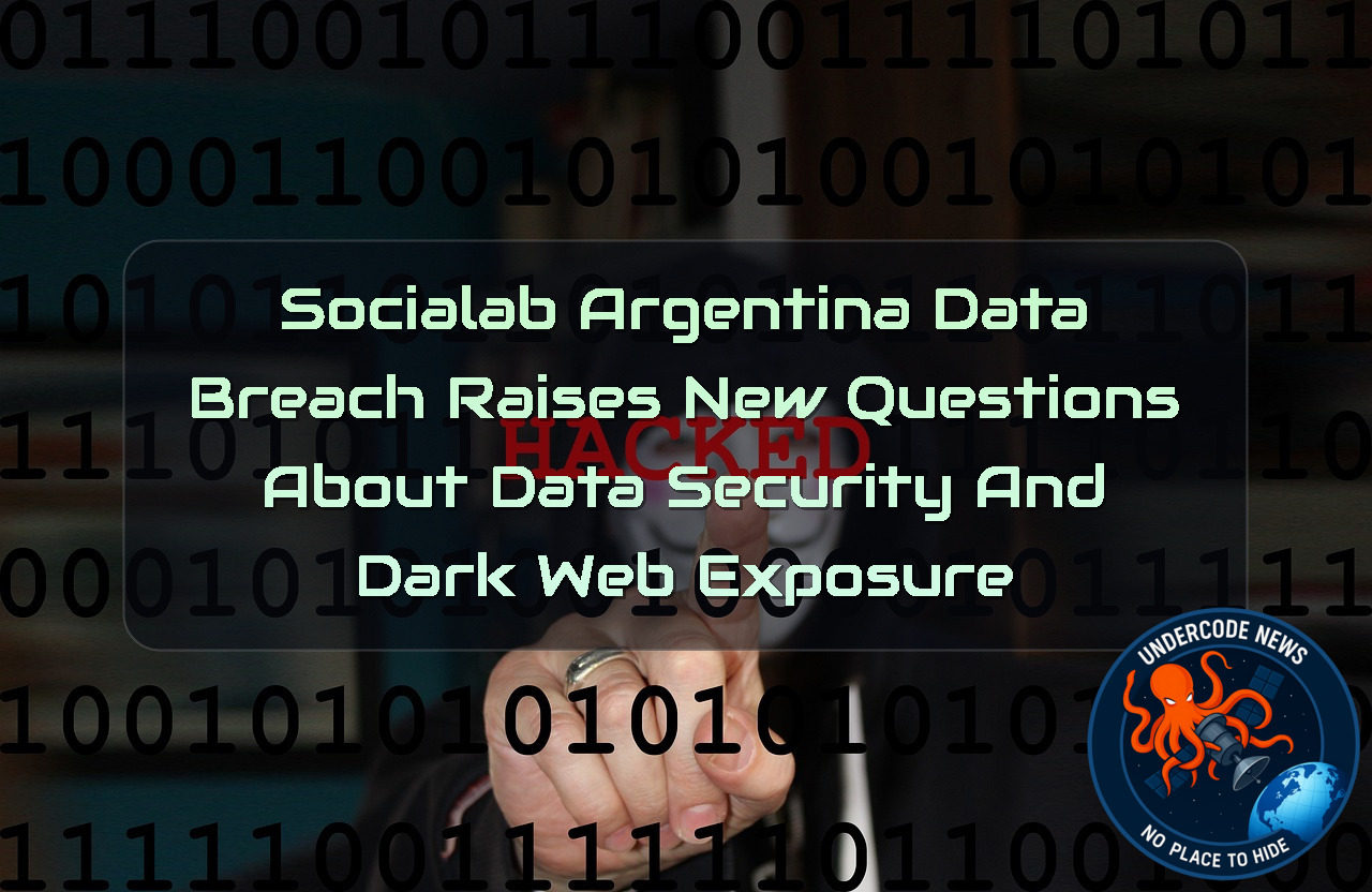 Socialab Argentina Data Breach Raises New Questions About Data Security and Dark Web Exposure + Video