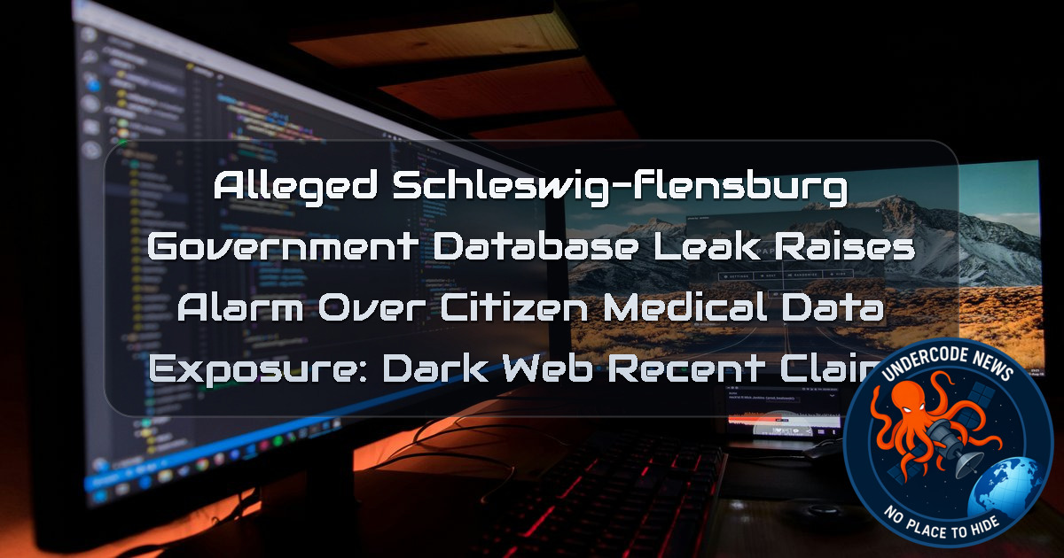 Alleged Schleswig-Flensburg Government Database Leak Raises Alarm Over Citizen Medical Data Exposure: Dark Web Recent Claims + Video