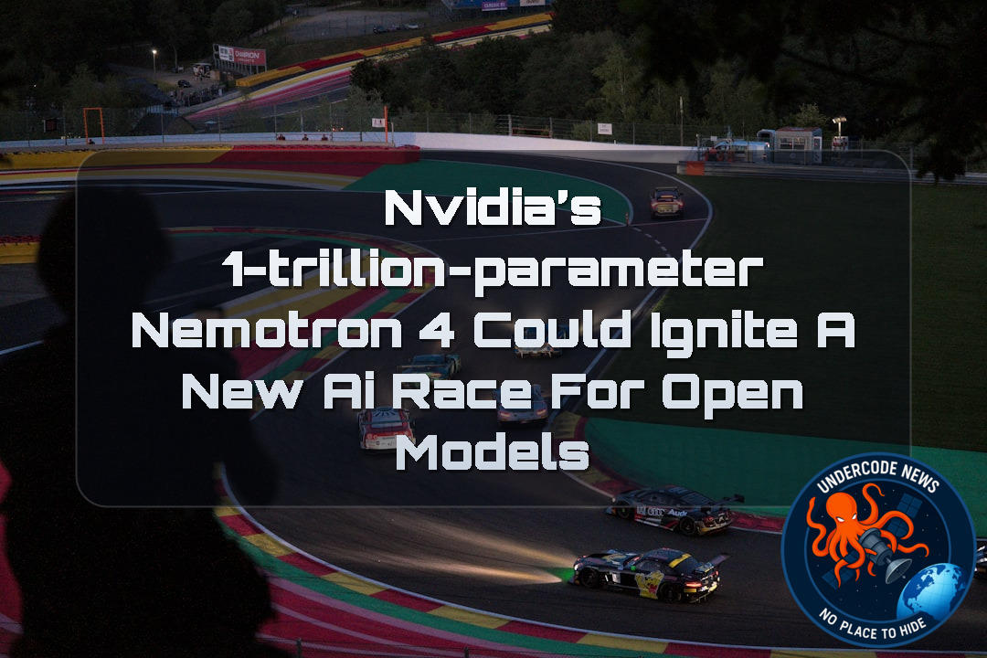 Nvidia’s 1-Trillion-Parameter Nemotron 4 Could Ignite a New AI Race for Open Models