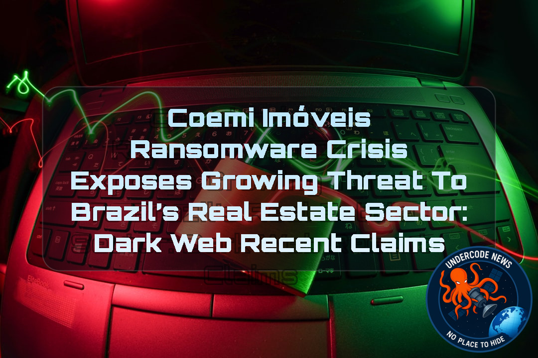 Coemi Imóveis Ransomware Crisis Exposes Growing Threat to Brazil’s Real Estate Sector: Dark Web Recent Claims + Video