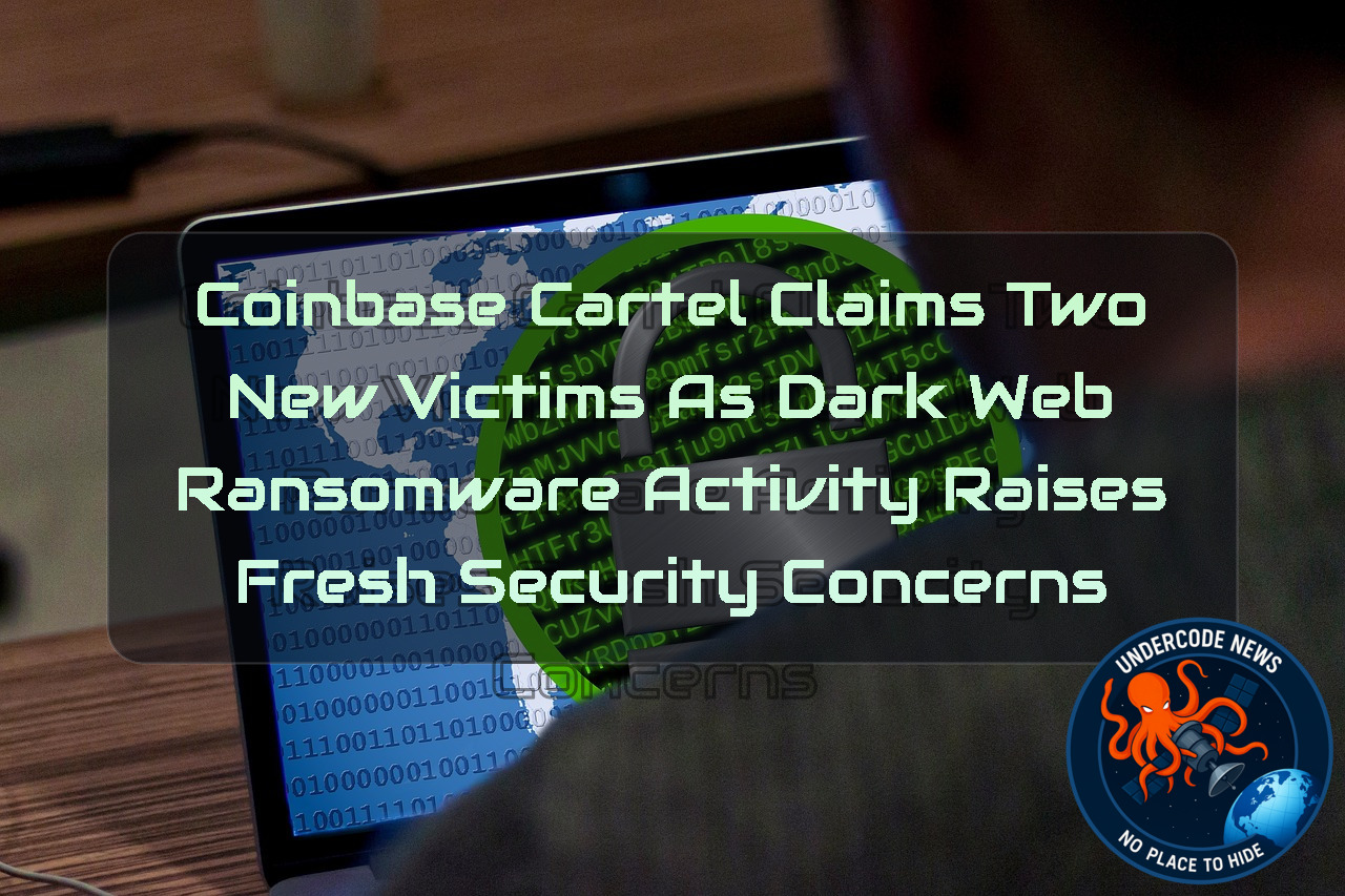CoinbaseCartel Claims Two New Victims as Dark Web Ransomware Activity Raises Fresh Security Concerns + Video