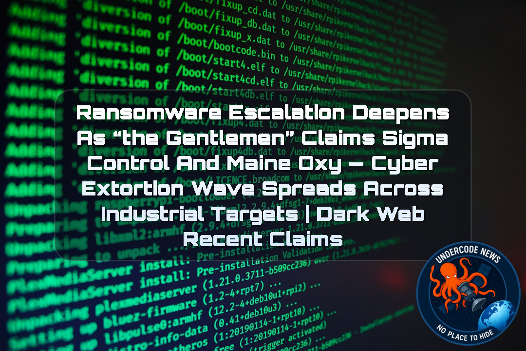 Ransomware Escalation Deepens as “TheGentlemen” Claims SigmaControl and Maine Oxy — Cyber Extortion Wave Spreads Across Industrial Targets | Dark Web recent claims