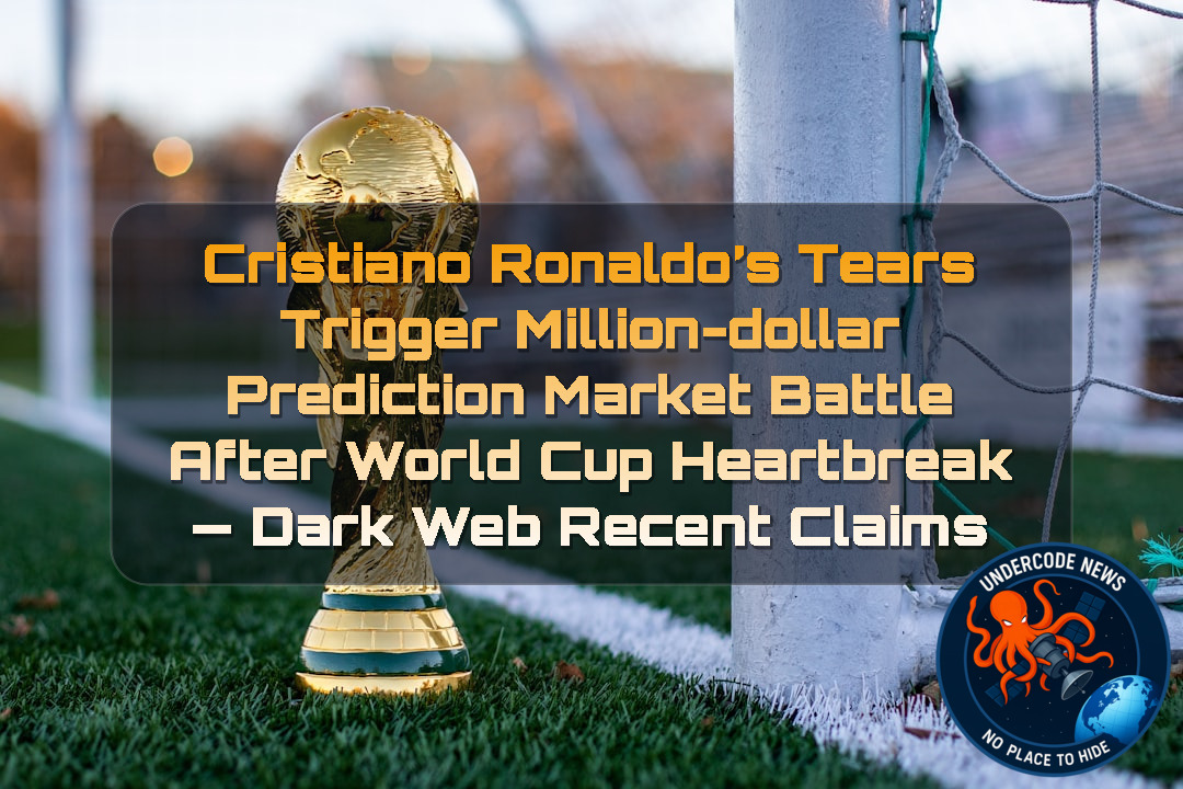 Cristiano Ronaldo’s Tears Trigger Million-Dollar Prediction Market Battle After World Cup Heartbreak — Dark Web recent claims + Video