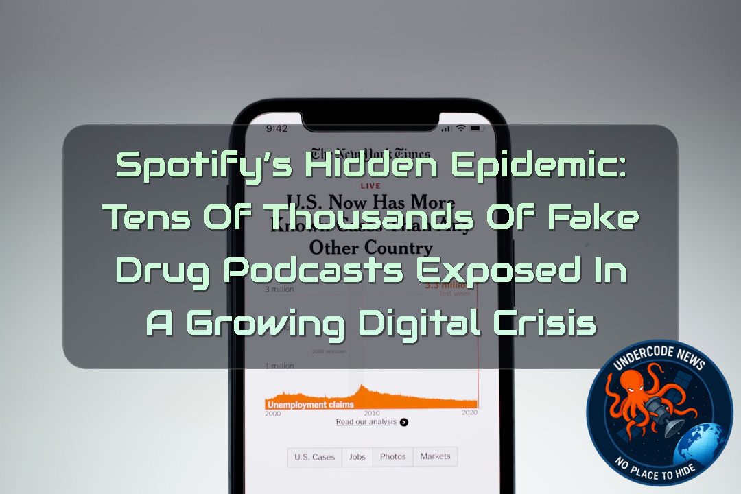 Spotify’s Hidden Epidemic: Tens of Thousands of Fake Drug Podcasts Exposed in a Growing Digital Crisis + Video