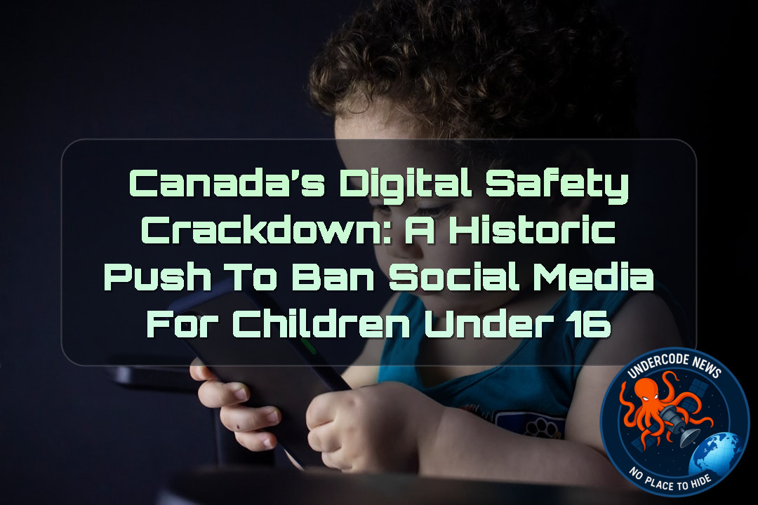 Canada’s Digital Safety Crackdown: A Historic Push to Ban Social Media for Children Under 16