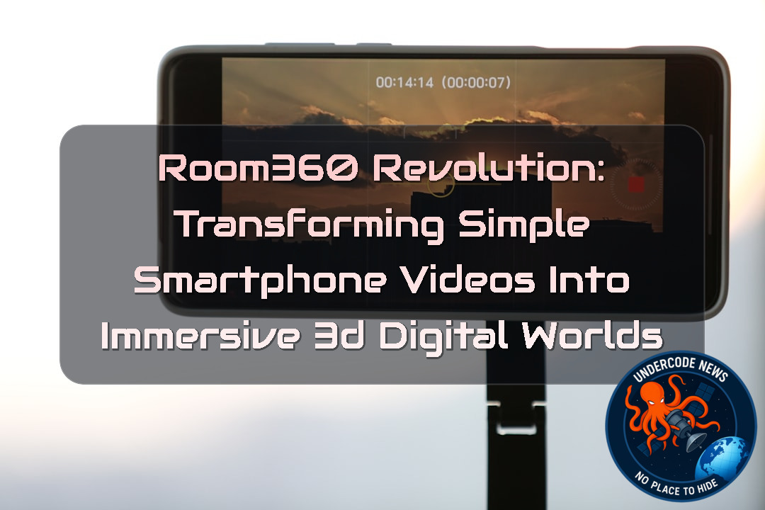 Room360 Revolution: Transforming Simple Smartphone Videos into Immersive 3D Digital Worlds