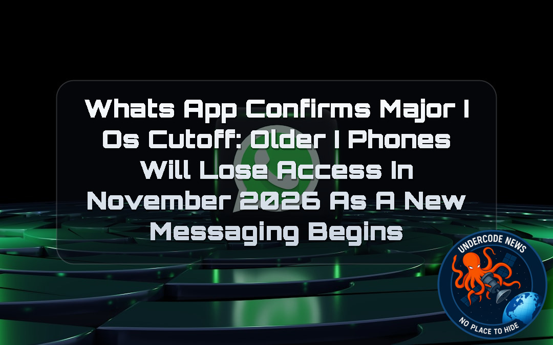 WhatsApp Confirms Major iOS Cutoff: Older iPhones Will Lose Access in November 2026 as a New Messaging Begins