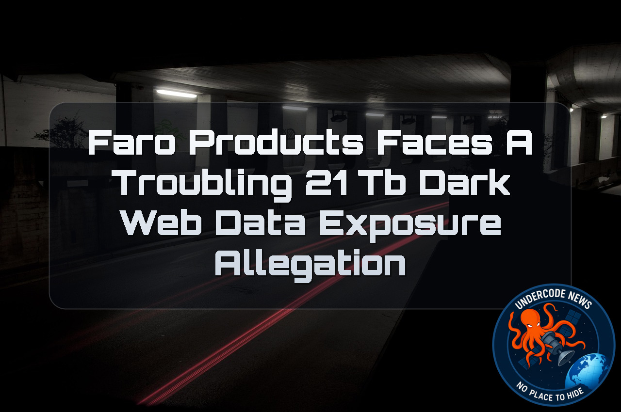 Faro Products Faces a Troubling 21 TB Dark Web Data Exposure Allegation + Video