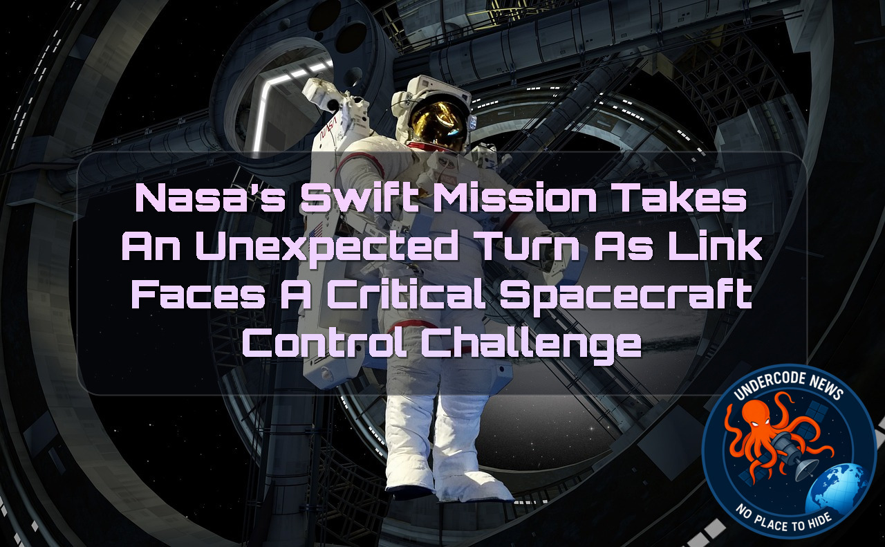 NASA’s Swift Mission Takes an Unexpected Turn as LINK Faces a Critical Spacecraft Control Challenge