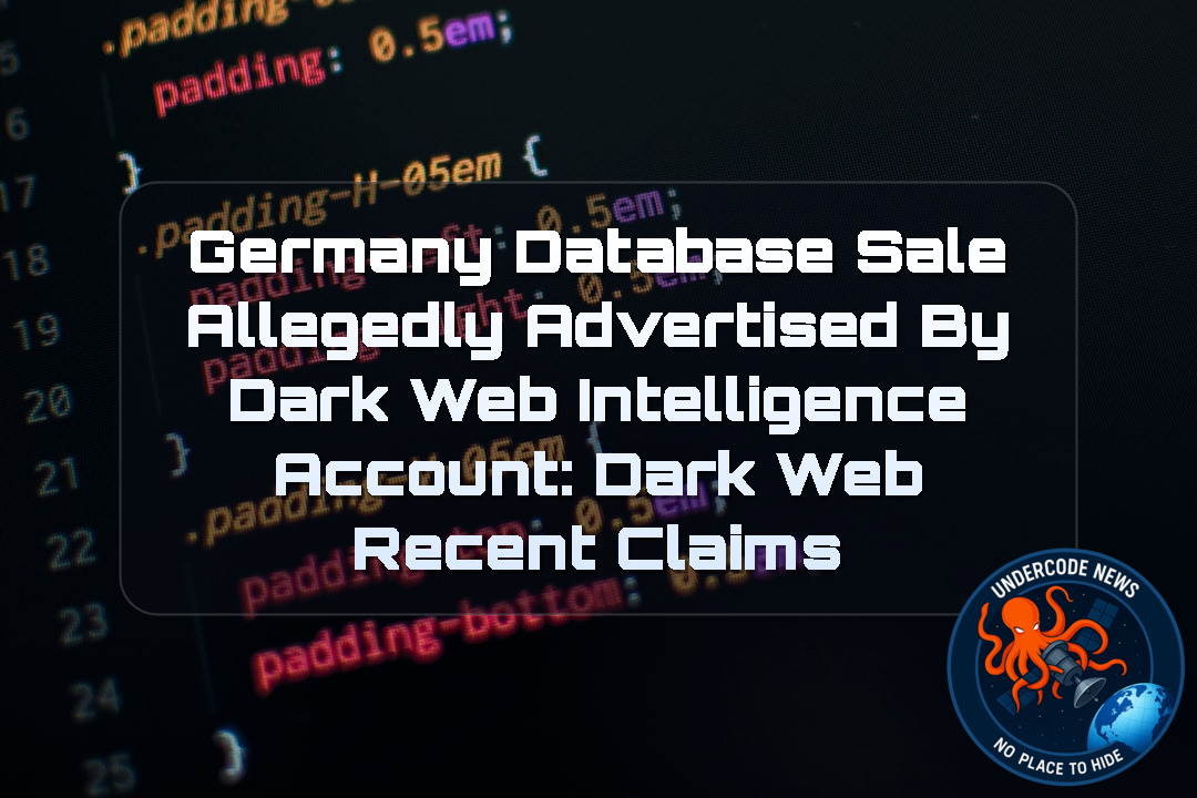 Germany Database Sale Allegedly Advertised by Dark Web Intelligence Account: Dark Web Recent Claims + Video