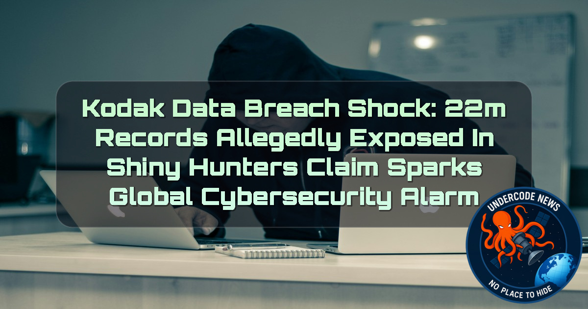 Kodak Data Breach Shock: 22M Records Allegedly Exposed in ShinyHunters Claim Sparks Global Cybersecurity Alarm + Video