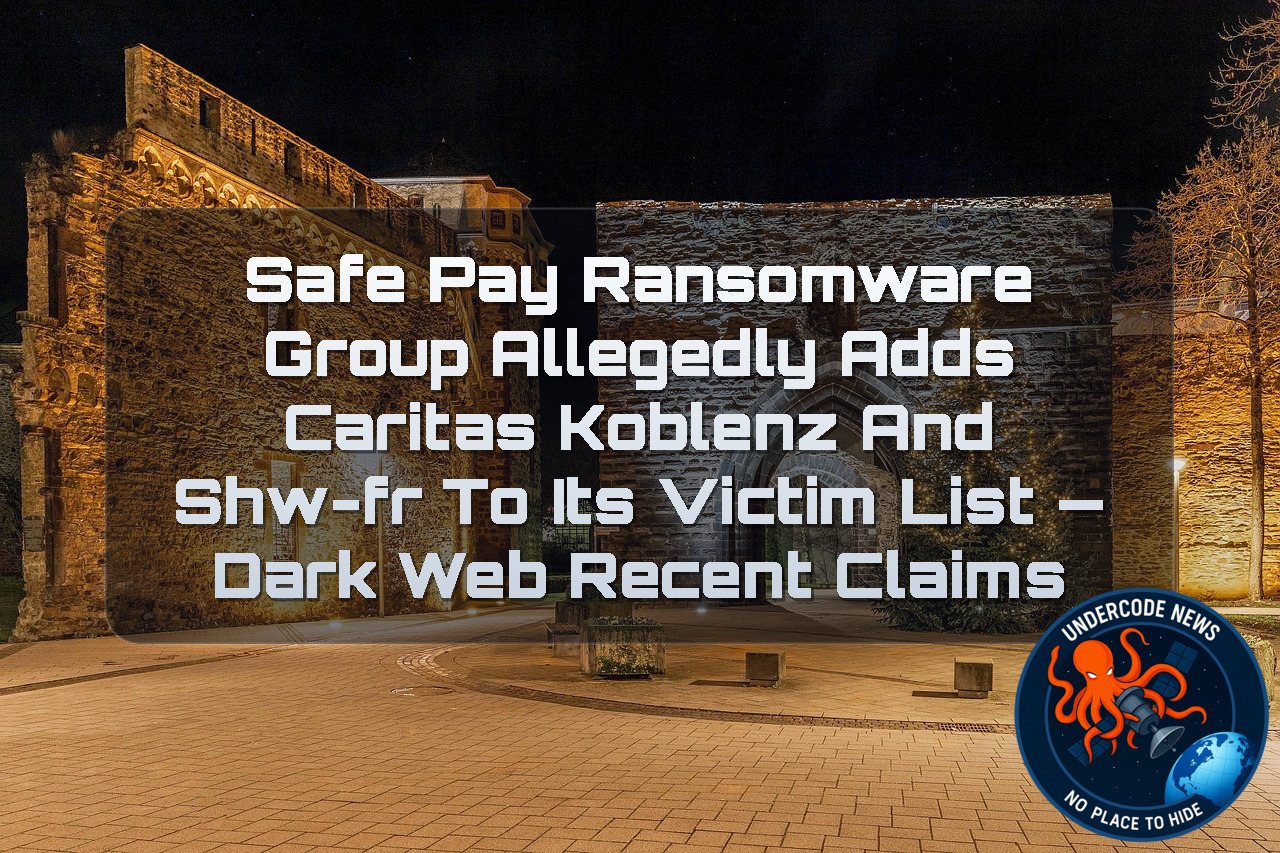 SafePay Ransomware Group Allegedly Adds Caritas Koblenz and SHW-FR to Its Victim List — Dark Web Recent Claims + Video