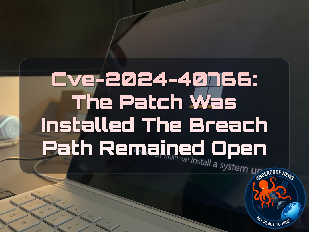 CVE-2024-40766: The Patch Was Installed The Breach Path Remained Open + Video