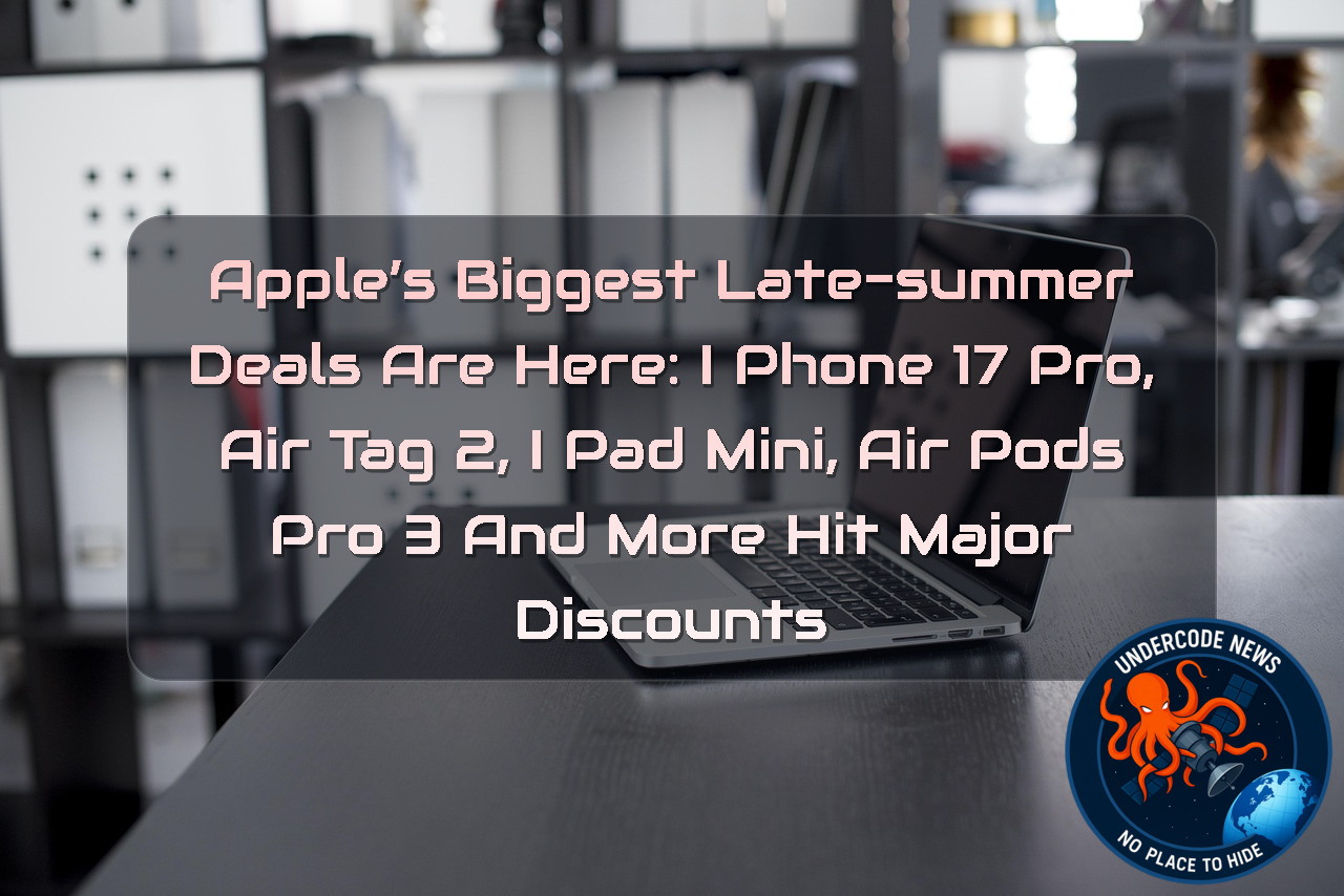 Apple’s Biggest Late-Summer Deals Are Here: iPhone 17 Pro, AirTag 2, iPad mini, AirPods Pro 3 and More Hit Major Discounts + Video