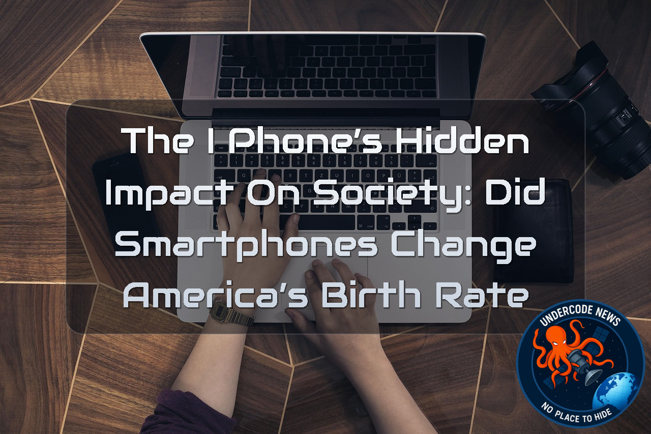 The iPhone’s Hidden Impact on Society: Did Smartphones Change America’s Birth Rate Forever? + Video