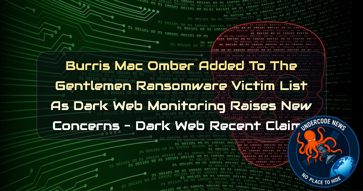 Burris MacOmber Added to TheGentlemen Ransomware Victim List as Dark Web Monitoring Raises New Concerns – Dark Web Recent Claims + Video