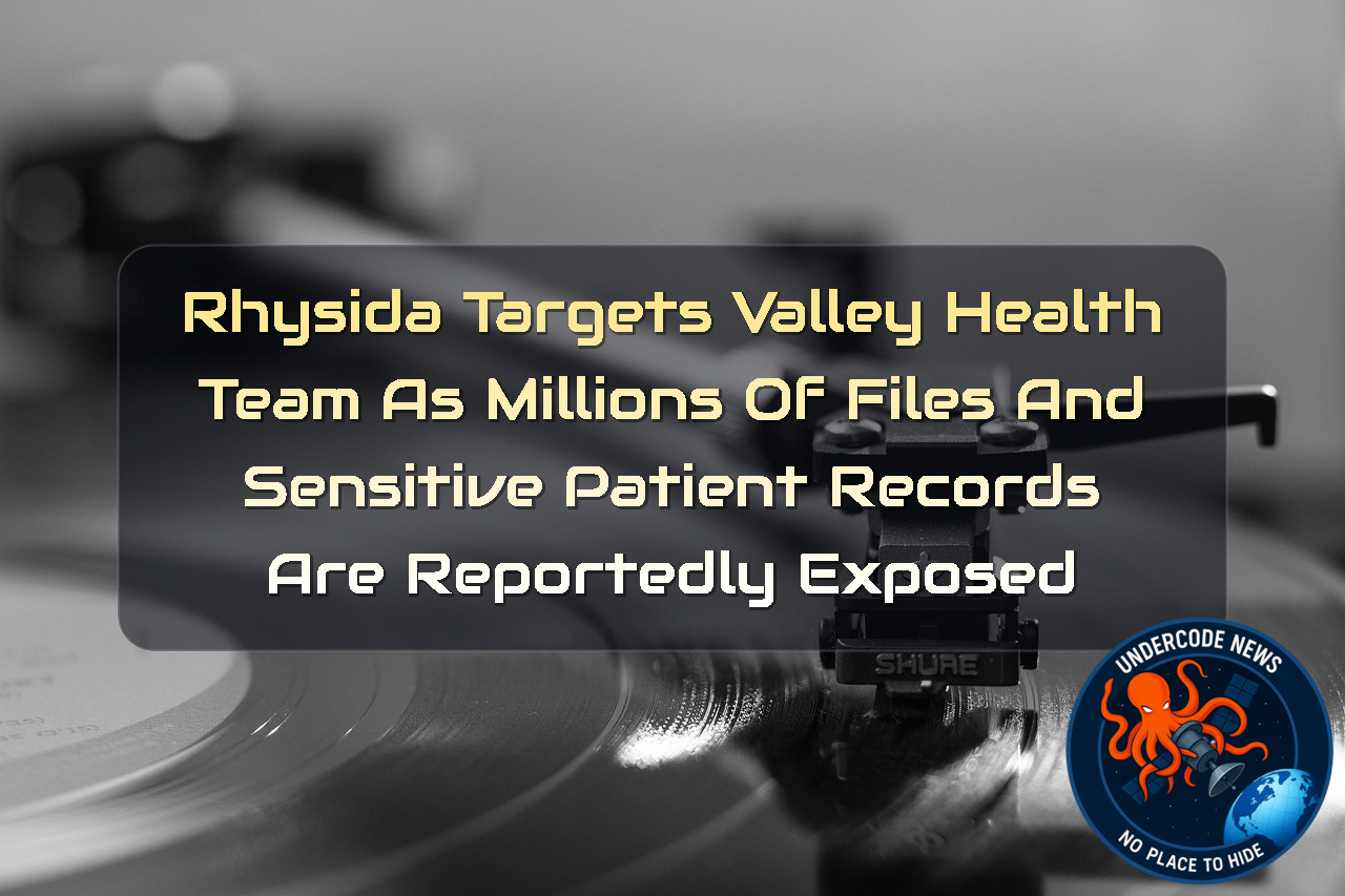 Rhysida Targets Valley Health Team as Millions of Files and Sensitive Patient Records Are Reportedly Exposed + Video