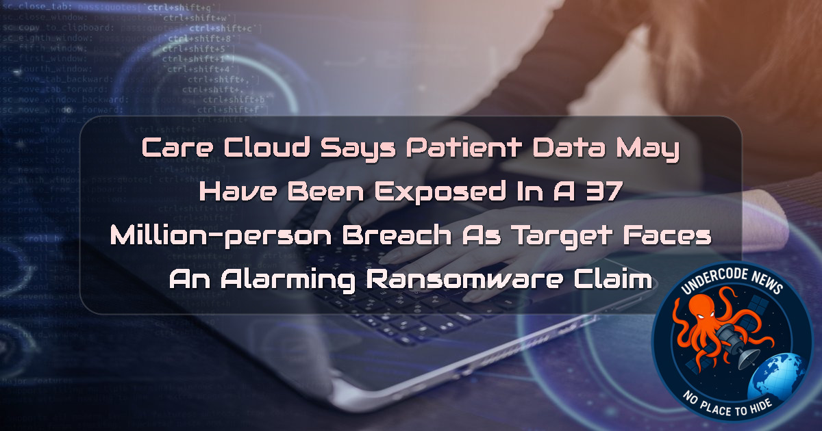 CareCloud Says Patient Data May Have Been Exposed in a 37 Million-Person Breach as Target Faces an Alarming Ransomware Claim + Video