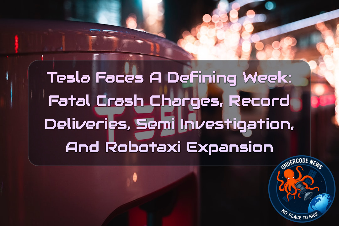Tesla Faces a Defining Week: Fatal Crash Charges, Record Deliveries, Semi Investigation, and Robotaxi Expansion + Video
