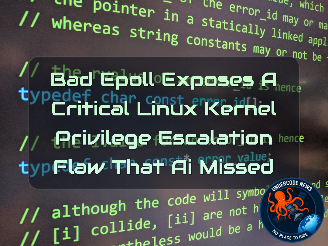 Bad Epoll Exposes a Critical Linux Kernel Privilege Escalation Flaw That AI Missed + Video
