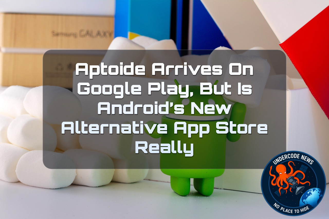 Aptoide Arrives on Google Play, But Is Android’s New Alternative App Store Really Safe? + Video