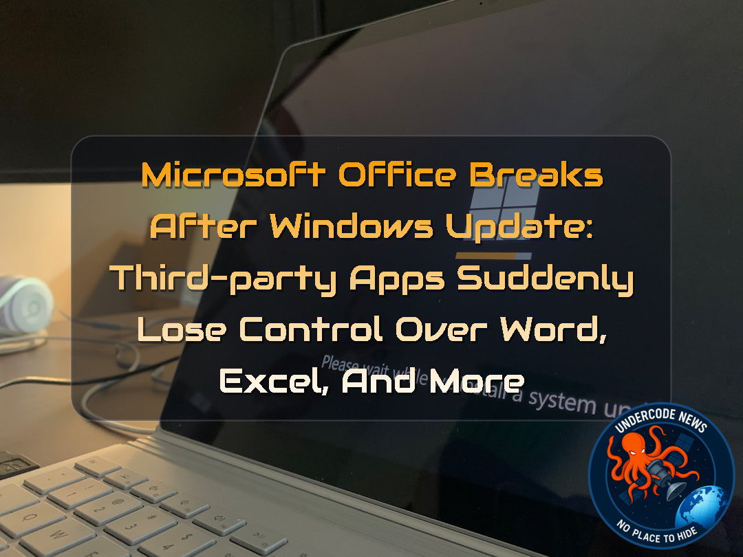 Microsoft Office Breaks After Windows Update: Third-Party Apps Suddenly Lose Control Over Word, Excel, and More + Video